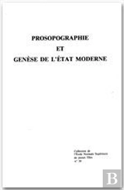 Prosopographie Et Genese De L'Etat Moderne