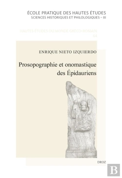 Bertrand.pt - Prosopographie Et Onomastique Des Épidauriens : (Ve S. Av. J.-C. - Ive S. Apr. J.-C.)