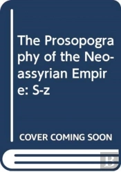 Prosopography Neo-Assyrian Empire Vol