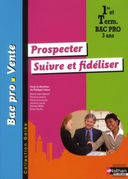 Bertrand.pt - Prospecter Et Suivre/Fideliser La Clientele Bac Pro Vente T.1 (Galee) Eleve 2011