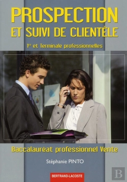 Bertrand.pt - Prospection Et Suivi Clientèle ; 1ère Et Terminale Professionnelle Vente ; Manuel De L'Élève