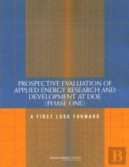 Prospective Evaluation Of Applied Energy Research And Development At Doe (Phase One)