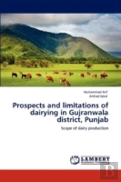 Prospects And Limitations Of Dairying In Gujranwala District, Punjab