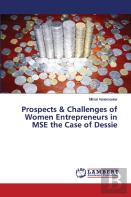 Prospects & Challenges Of Women Entrepreneurs In Mse The Case Of Dessie