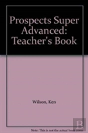 Prospects Super Advancedteacher'S Book