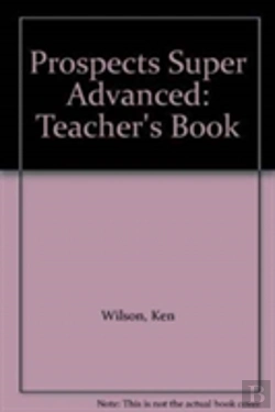 Bertrand.pt - Prospects Super Advancedteacher'S Book