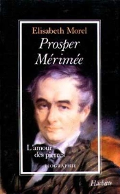 Prosper Merimee ; L'Amour Des Pierres