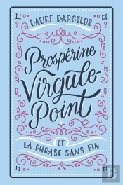 Prospérine Virgule-Point Et La Phrase Sans Fin