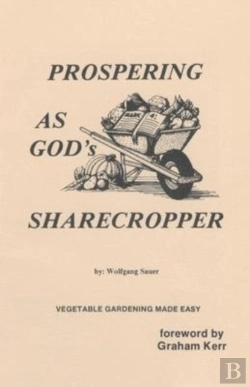 Bertrand.pt - Prospering As God'S Sharecropper, Vegetable Gardening Made Easy... God Inspired Ways