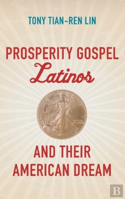 Bertrand.pt - Prosperity Gospel Latinos And Their American Dream