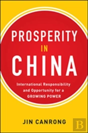 Prosperity In China: International Responsibility And Opportunity For A Growing Power