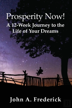 Bertrand.pt - Prosperity Now! A 12-Week Journey To The Life Of Your Dreams
