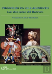 Próspero En El Laberinto. Las Dos Caras Del Barroco