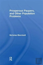 Prosperous Paupers And Other Population Problems