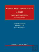 Prosser, Wade And Schwartz'S Torts, Cases And Materials