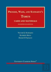 Prosser, Wade And Schwartz'S Torts, Cases And Materials