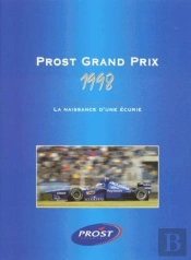 Prost Grand Prix 1998 - La Naissance D'Une Ecurie