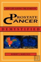 Prostate Cancer Demystified: Newer Life-