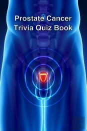 Prostate Cancer Trivia Quiz Book