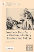 Prosthetic Body Parts In Nineteenth-Century Literature And Culture