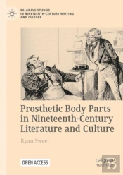 Prosthetic Body Parts In Nineteenth-Century Literature And Culture