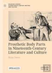 Prosthetic Body Parts In Nineteenth-Century Literature And Culture