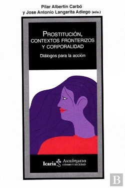 Bertrand.pt - Prostitucion, Contextos Fronterizos Y Corporalidad