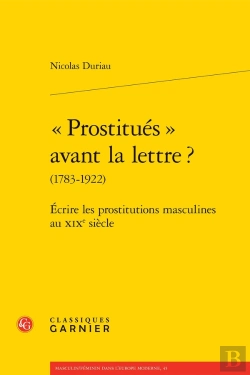 Bertrand.pt - « Prostitués » Avant La Lettre ? (1783-1922) : Écrire Les Prostitutions Masculines Au Xixe Siècle