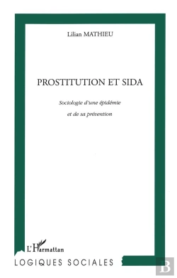 Bertrand.pt - Prostitution Et Sida ; Sociologie D'Une Epidemie Et De Sa Prevention