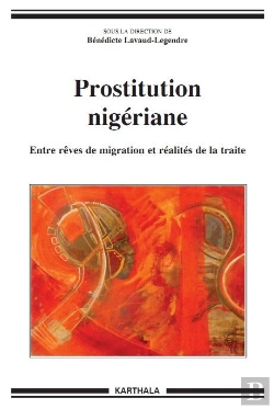 Bertrand.pt - Prostitution Nigériane ; Entre Rêves De Migration Et Réalités De La Traite