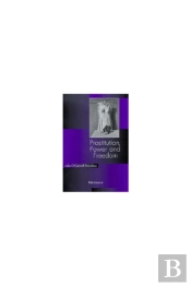 Prostitution, Power And Freedom
