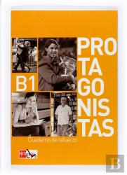 Protagonistas B1. Cuaderno De Refuerzo [Internacional]