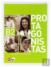 Protagonistas B2. Cuaderno De Refuerzo [Internacional]