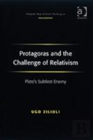 Protagoras And The Challenge Of Relativism
