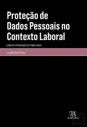 Proteção De Dados Pessoais No Contexto Laboral - O Direito À Privacidade Do Trabalhador