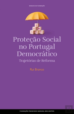 Bertrand.pt - Proteção Social No Portugal Democrático, Trajetórias De Reforma