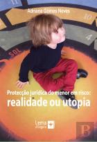 Protecção Jurídica do Menor em Risco: Realidade ou Utopia