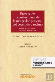 Protección Constitucional De La Integridad Personal Del Detenido Y Recluso: Medios De Tutela Jurídic
