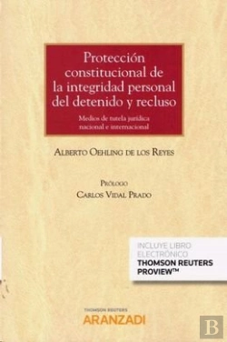 Bertrand.pt - Protección Constitucional De La Integridad Personal Del Detenido Y Recluso: Medios De Tutela Jurídic