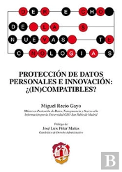 Protección De Datos Personales E Innovación: ¿(In)Compatibles?