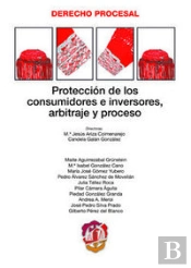 Protección De Los Consumidores E Inversores, Arbitraje Y Proceso