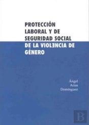 Protección Laboral Y De Seguridad Social De La Violencia De Género
