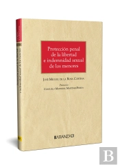 Proteccion Penal De La Libertad E Indemnidad Sexual De Los Menores