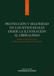Protección Y Seguridad En Los Sitios Reales Desde La Ilustración Al Liberalismo