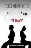 Protect And Prepare For ''I Do'' And ''I Don'T''