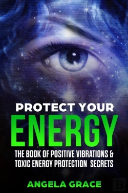 Bertrand.pt - Protect Your Energy: The Book Of Positiv