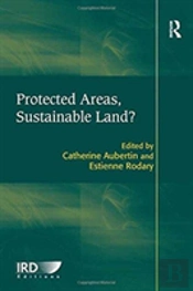 Protected Areas, Sustainable Land?