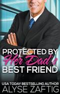 Protected By Her Dad’S Best Friend