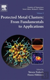Protected Metal Clusters: From Fundamentals To Applications
