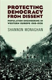 Protecting Democracy From Dissent: Population Engineering In Western Europe 1918-1926